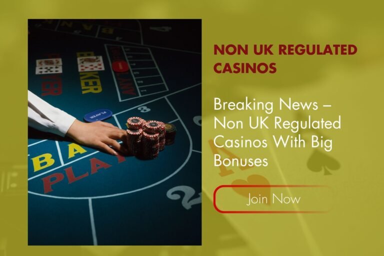 Breaking News – Non UK Regulated Casinos With Big Bonuses