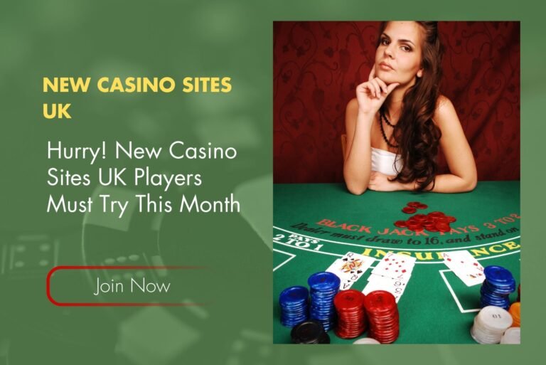Hurry! New Casino Sites UK Players Must Try This Month Hurry! New Casino Sites UK Players Must Try This Month