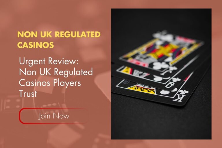 Urgent Review: Non UK Regulated Casinos Players Trust