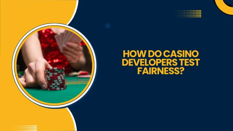 How Do Casino Developers Test Fairness?