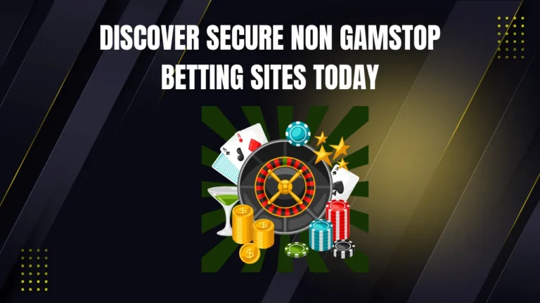 Discover Secure Non Gamstop Betting Sites Today